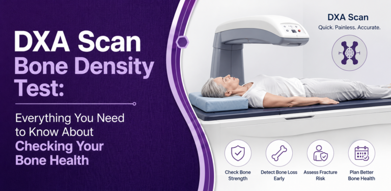 DXA Scan Bone Density Test: Everything You Need to Know About Checking Your Bone Health