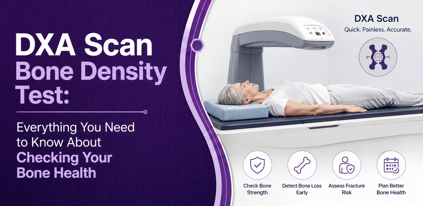 DXA Scan Bone Density Test: Everything You Need to Know About Checking Your Bone Health