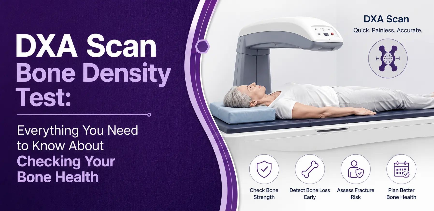 DXA Scan Bone Density Test: Everything You Need to Know About Checking Your Bone Health