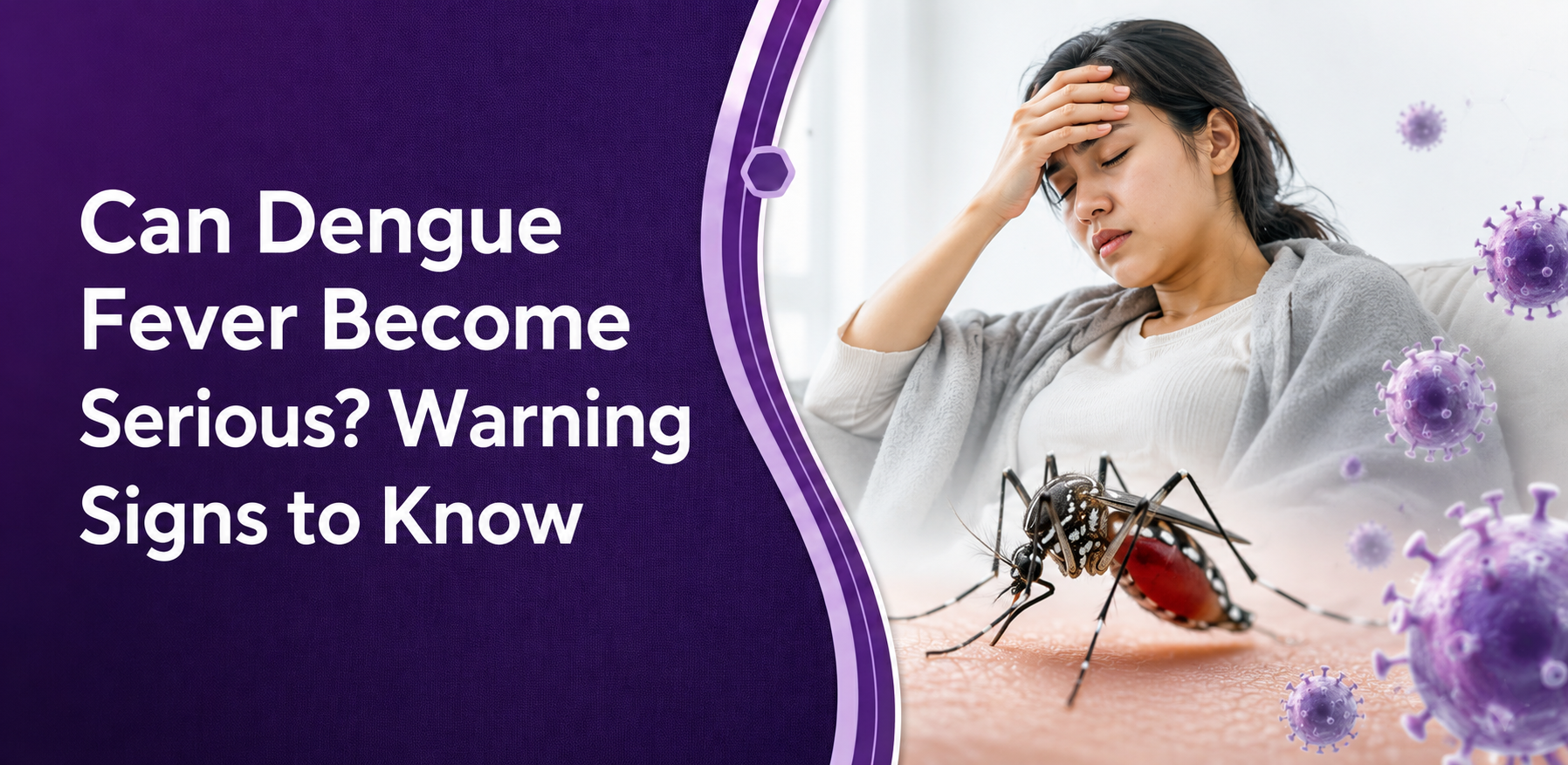 Can Dengue Fever Become Serious? Warning Signs to Know post thumbnail image