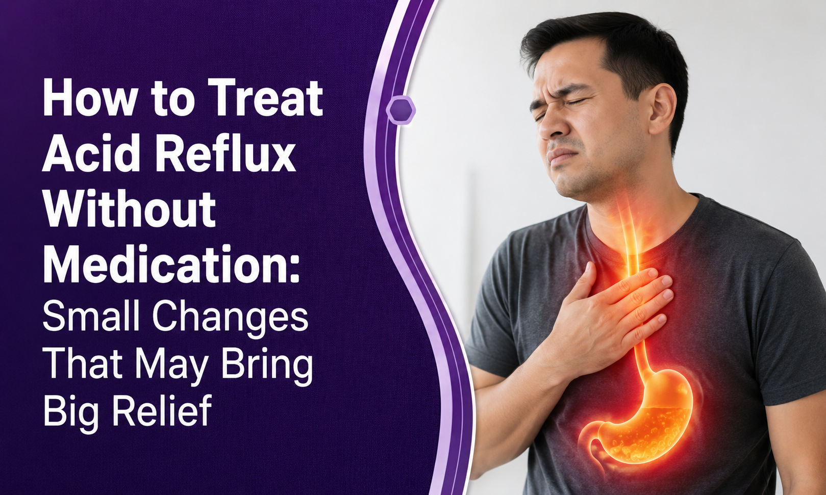 How to Treat Acid Reflux Without Medication: Small Changes That May Bring Big Relief