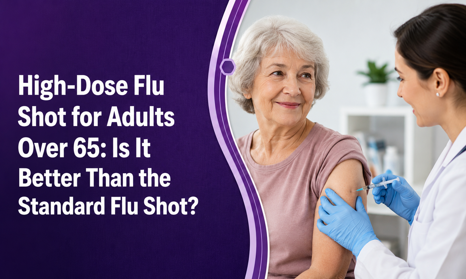 High-Dose Flu Shot for Adults Over 65: Is It Better Than the Standard Flu Shot?