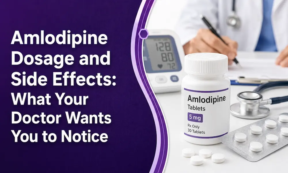 Amlodipine Dosage and Side EffectsAmlodipine Dosage and Side Effects