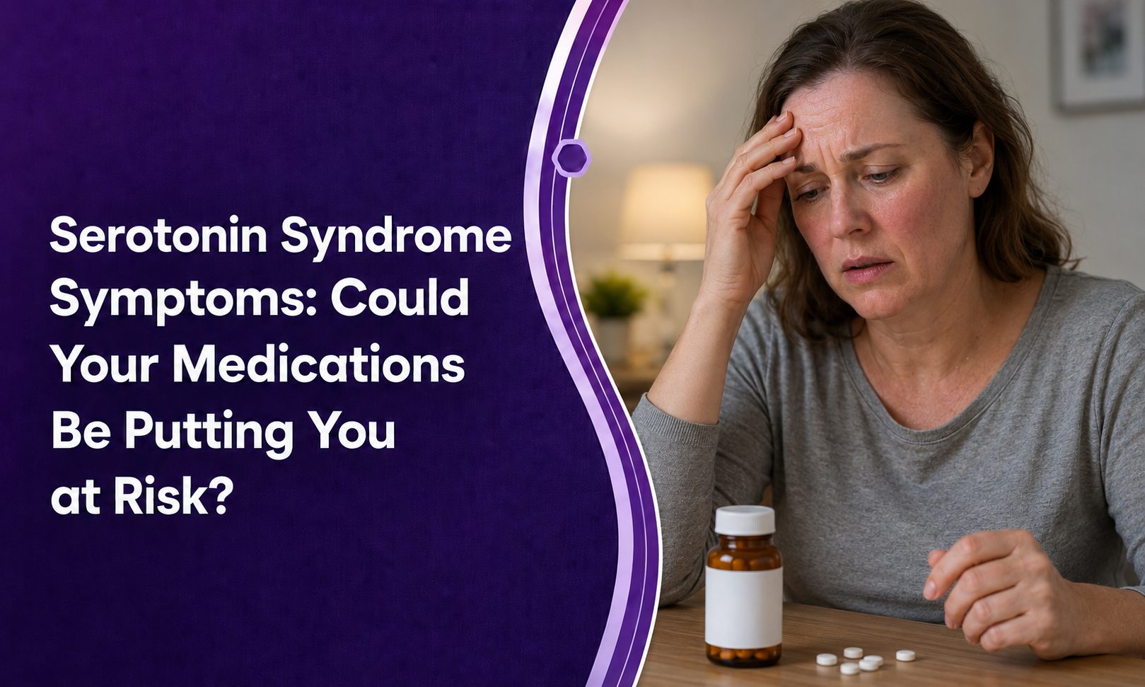 Serotonin Syndrome Symptoms: Could Your Medications Be Putting You at Risk? post thumbnail image