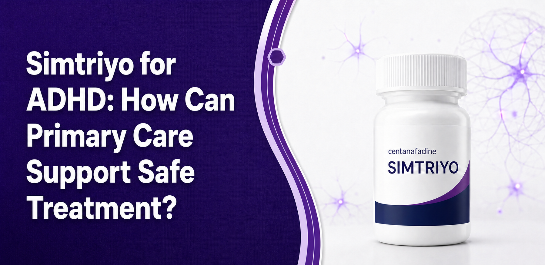 Simtriyo for ADHD: How Does This Newly Approved Medication Work?