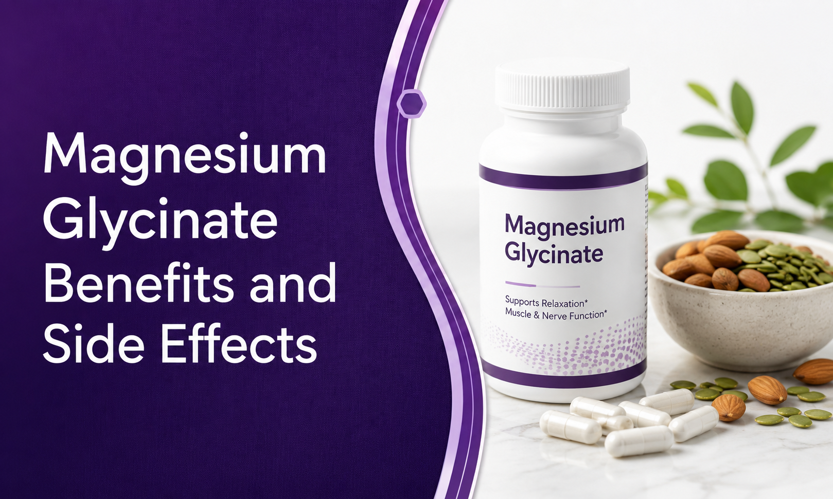 Magnesium Glycinate Benefits and Side Effects