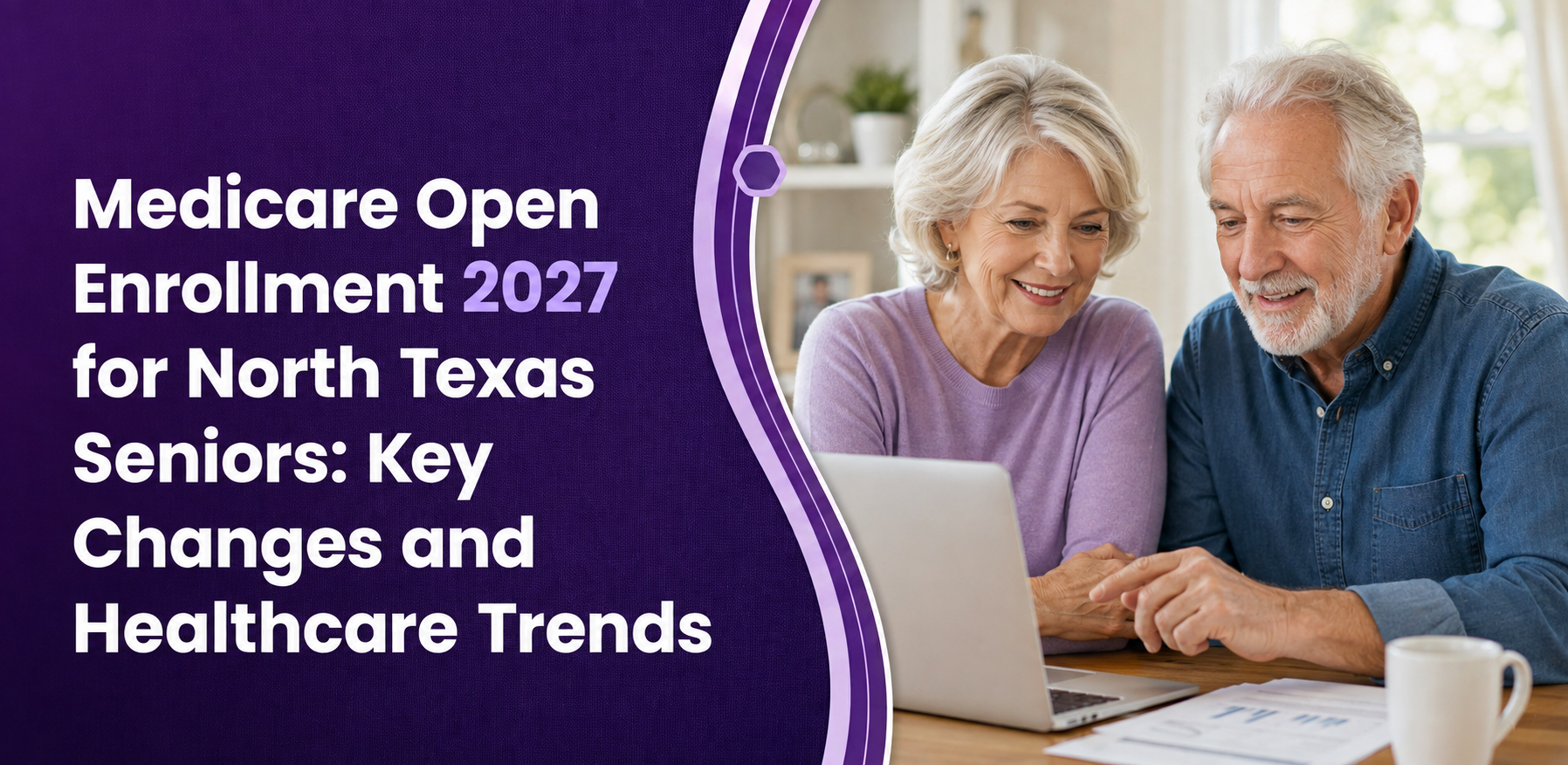Medicare Open Enrollment 2027 for North Texas Seniors: Key Changes and Healthcare Trends