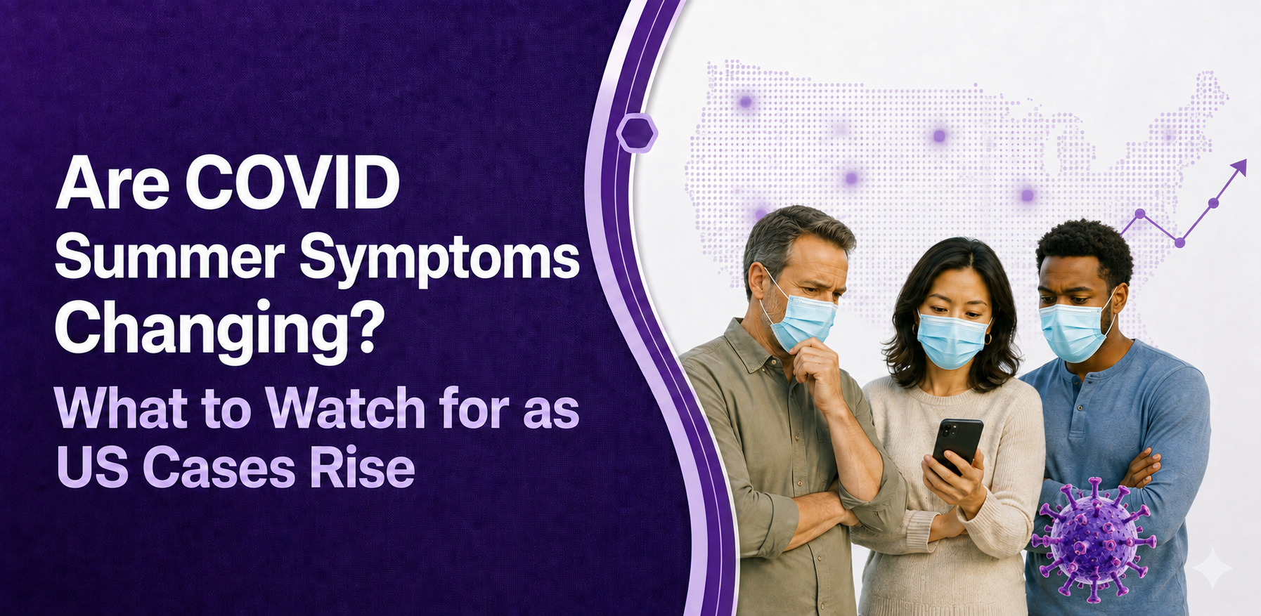 Are COVID Summer Symptoms Changing? What to Watch for as US Cases Rise