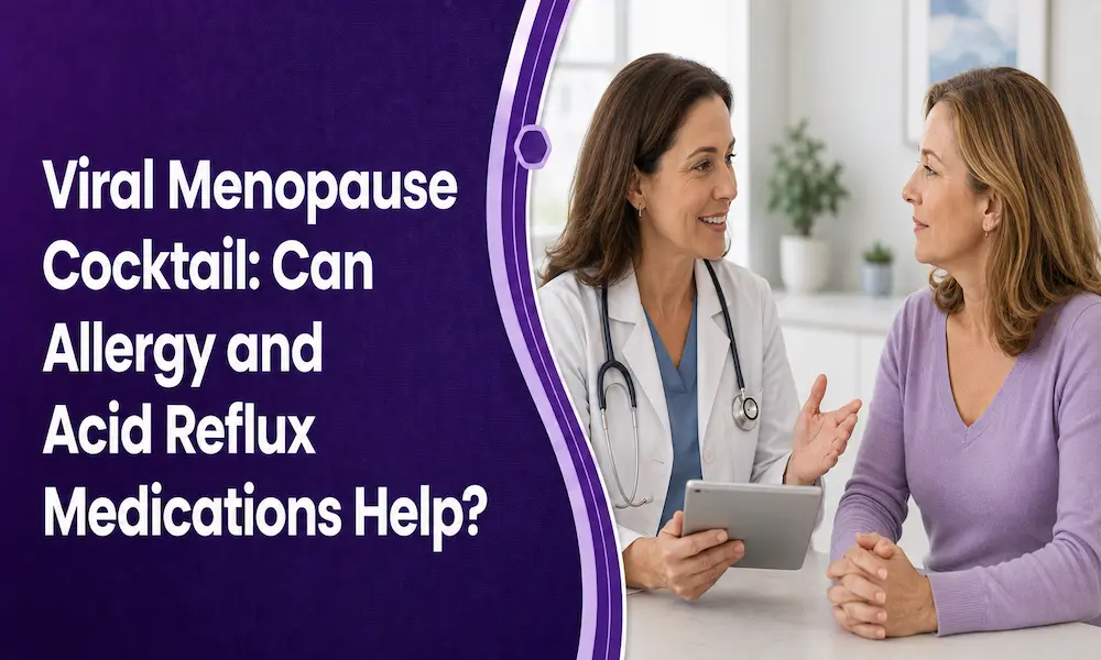 Viral Menopause Cocktail: Can Allergy and Acid Reflux Medications Help? post thumbnail image