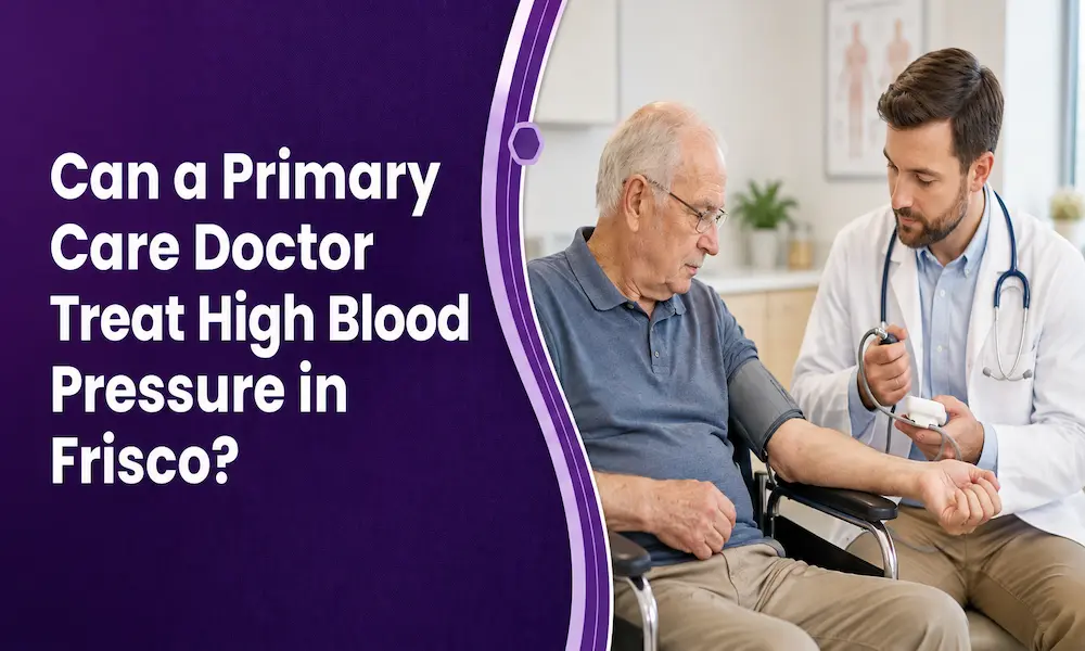 Can a Primary Care Doctor Treat High Blood Pressure in Frisco?