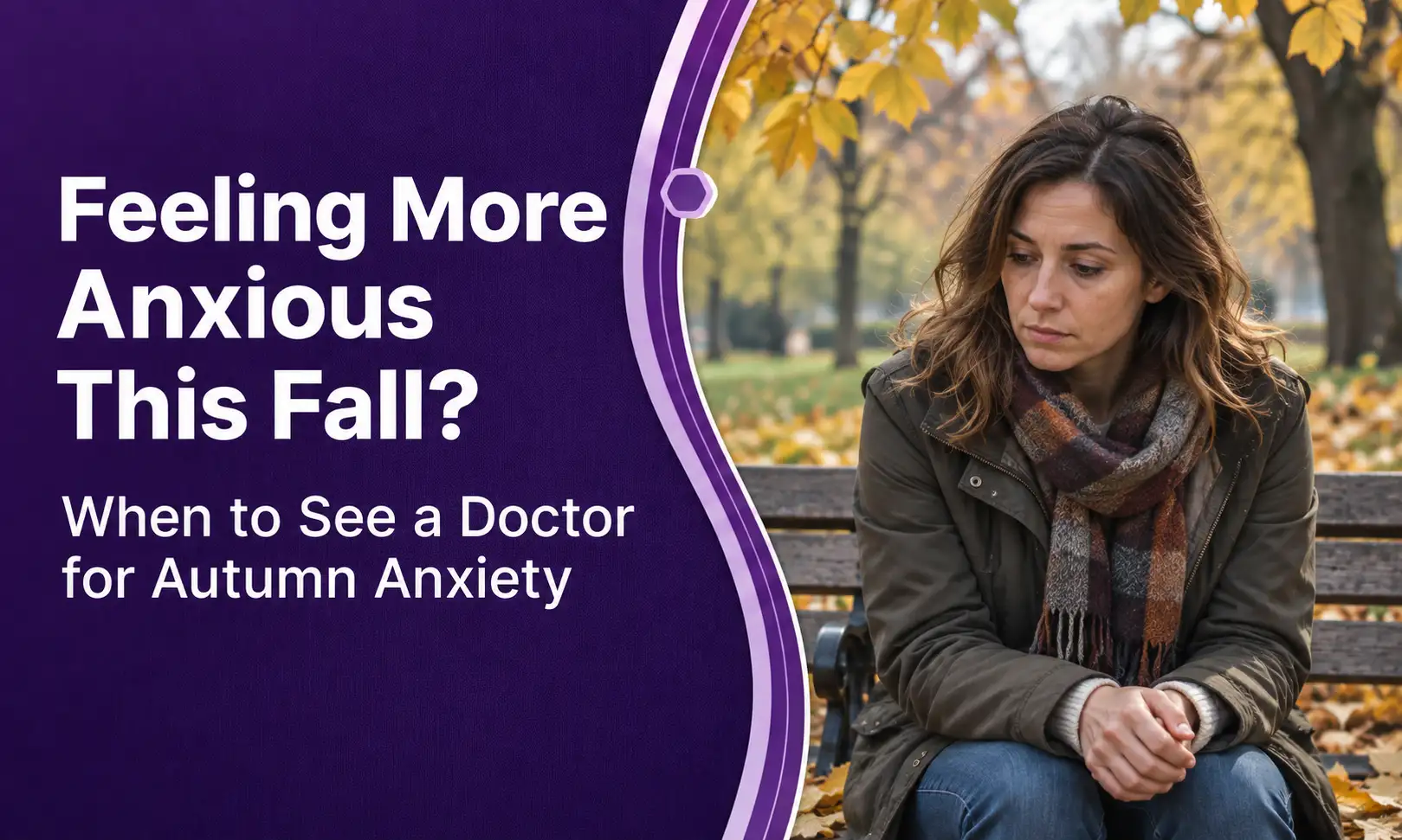 Feeling More Anxious This Fall? When to See a Doctor for Autumn Anxiety post thumbnail image