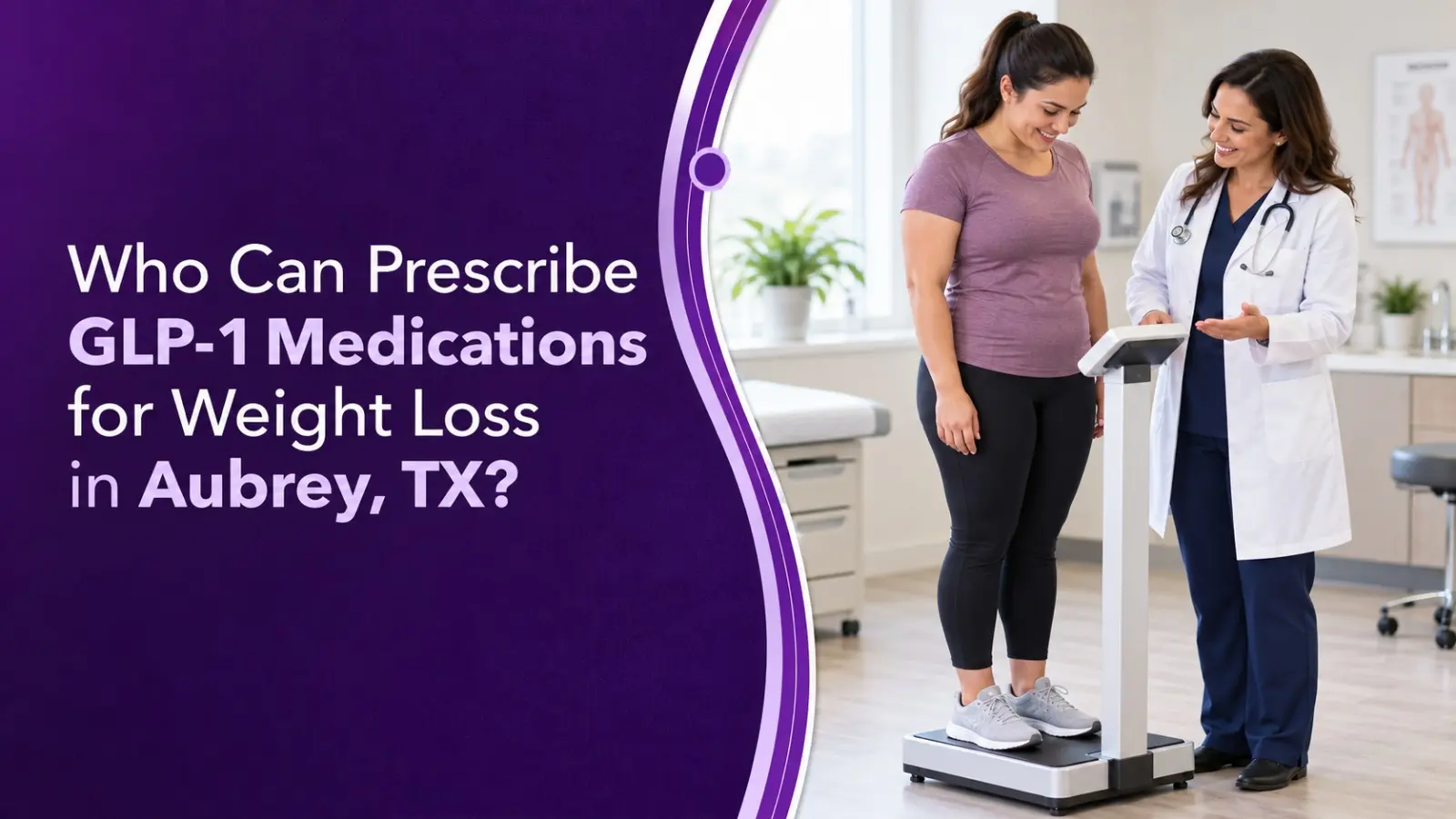 Who Can Prescribe GLP-1 Medications for Weight Loss in Aubrey, TX?