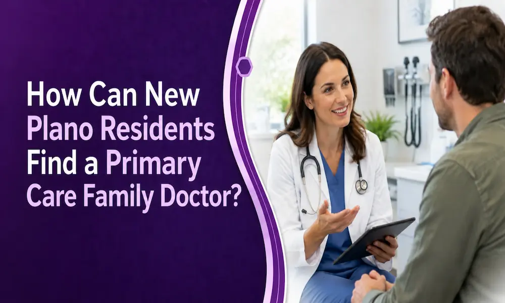 Family Doctor for New Plano Residents
