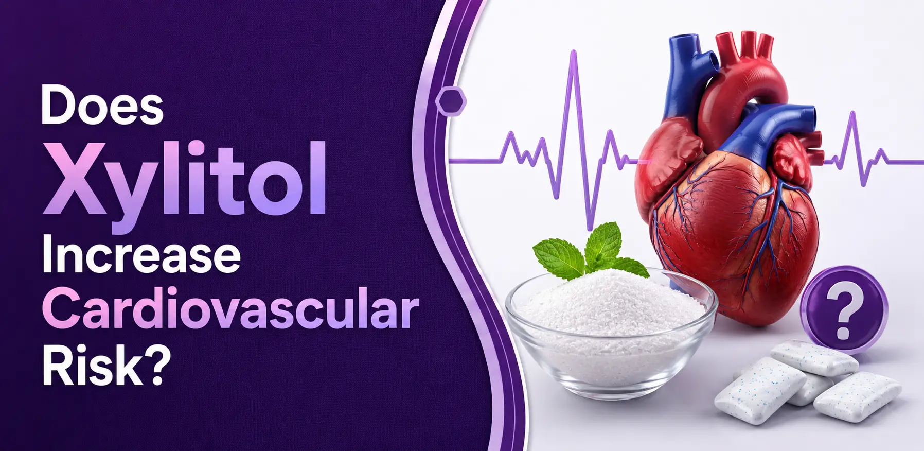 Does Xylitol Increase Cardiovascular Risk? What Recent Research Means for Your Heart