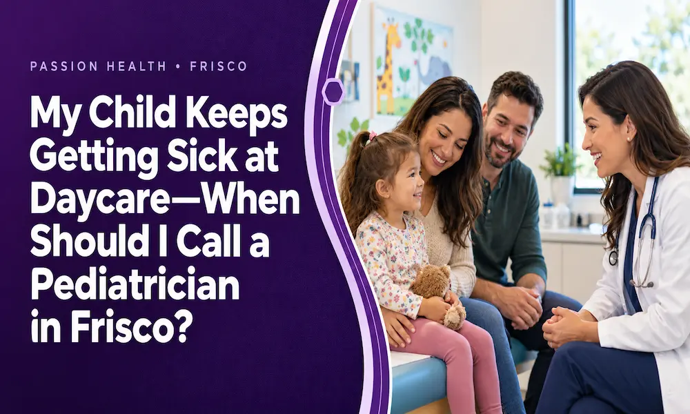 My Child Keeps Getting Sick at Daycare—When Should I Call a Pediatrician in Frisco? post thumbnail image