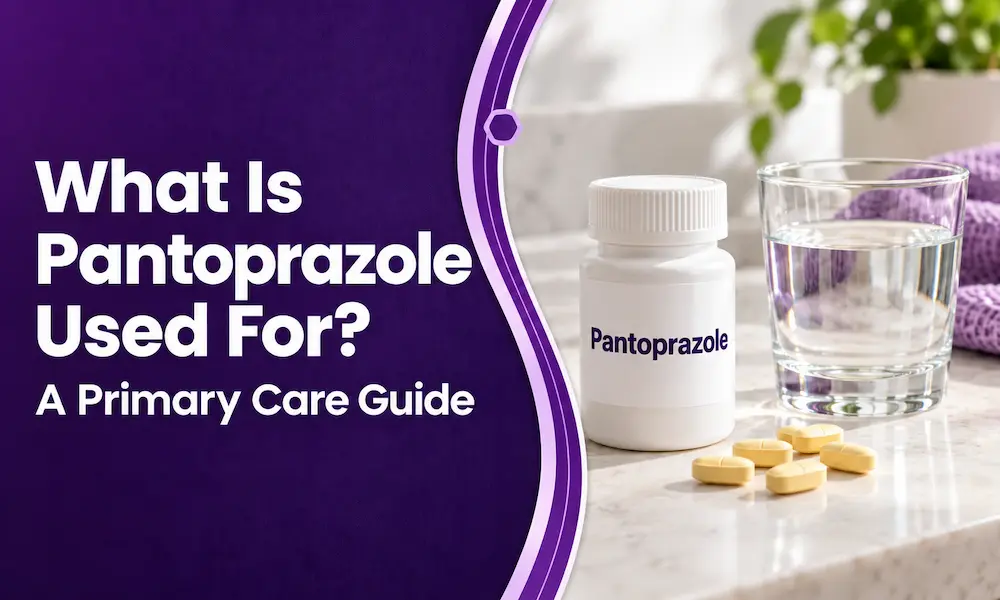 What Is Pantoprazole Used For? A Primary Care Guide