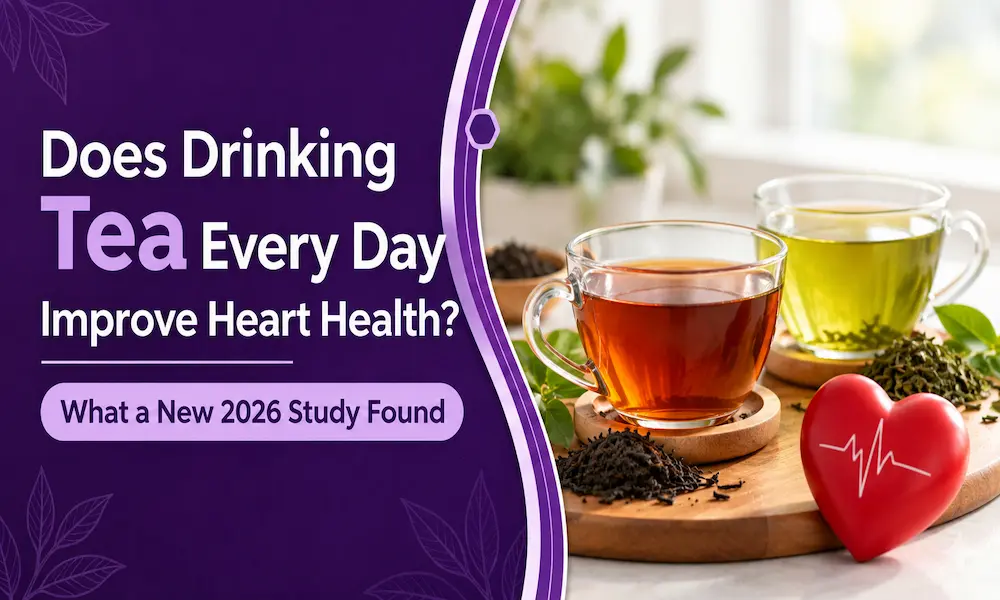 Does Drinking Tea Every Day Improve Heart Health?